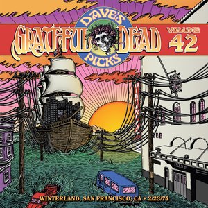 Dave's Picks, Volume 42 (Winterland, San Francisco, CA • 2/23/74)