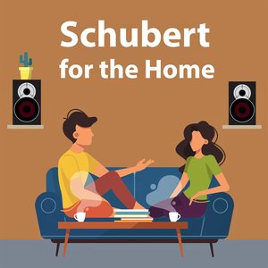 Schubert for the Home