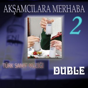 Akşamcılara Merhaba, Vol. 2 (Duble)