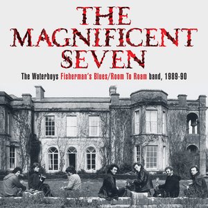 THE MAGNIFICENT SEVEN: The Waterboys Fisherman's Blues/Room to Roam band, 1989-90