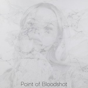 Point of Bloodshot - Single