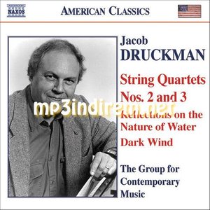 Jacob Druckman: String Quartets No. 2 & 3 - Reflections on the Nature of Water - Dark Wind