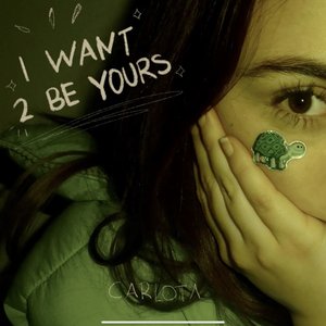 I Want 2 be Yours