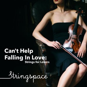 Can't Help Falling In Love: Strings for Lovers