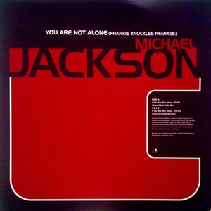 You Are Not Alone (Frankie Knuckles remixes)