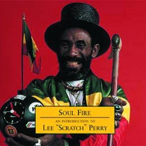 Soul Fire: An Introduction to Lee "Scratch" Perry