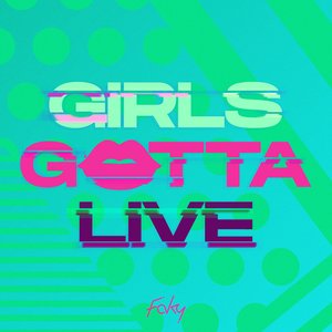 Girls Gotta Live