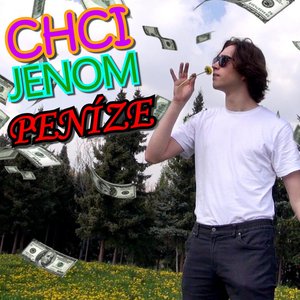 Chci jenom peníze