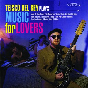 Teisco Del Rey Plays Music for Lovers