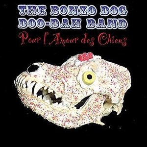 Bonzo Dog Doo-dah Band - Pour L Amour Des Chiens - Zortam Music
