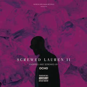 Screwed Lauren 2 (C&S Ocho Remix)