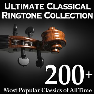 Ultimate Classical Ringtone Collection - 200+ Most Popular Classics of All Time