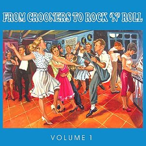 The 50's - From Crooners to Rock 'n' Roll, Vol. 1