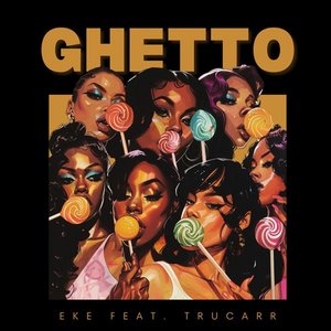 Ghetto (feat. Trucarr) - Single