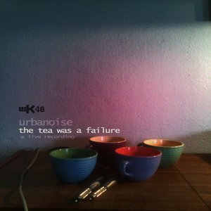 the tea was a failure (a live recording)