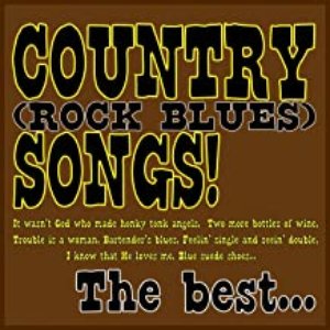 Country (Rock Blues) Songs! the Best... (It Wasn't God Who Made Honky Tonk Angels, Two More Bottles Of Wine, Trouble Is A Woman, Bartender's Blues, Feelin' Single And Seein' Double, I Know That He Loves Me, Blue Suede Shoes...)