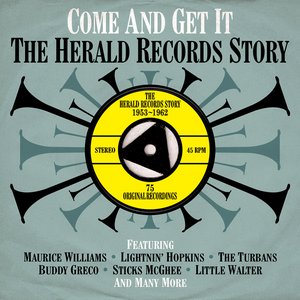 Come And Get It: The Herald Records Story 1953-1962