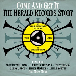 Come And Get It: The Herald Records Story 1953-1962