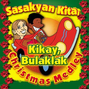 Sasakyan Kita, Kikay, Bulaklak Christmas Medley