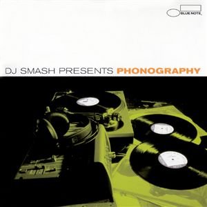 “DJ Smash Presents...Phonography: The Blue Note Remix - Mix CD”的封面