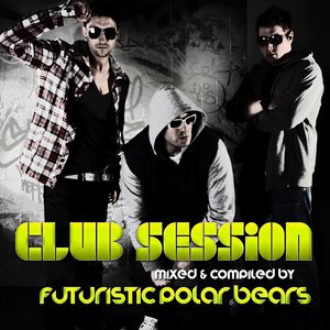 Club Session (Mixed & Compiled By Futuristic Polar Bears)