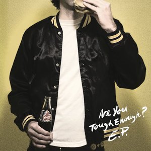 Are You Tough Enough? E.P.