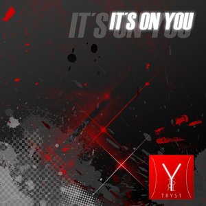 It´s On You