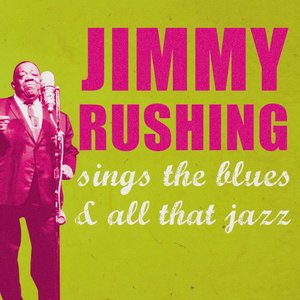 Jimmy Rushing Sings the Blues and All That Jazz