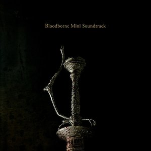 Bloodborne Mini Soundtrack