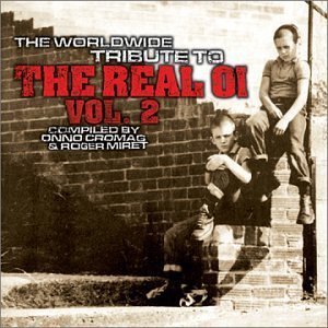 The Worldwide Tribute To The Real Oi Vol. 2