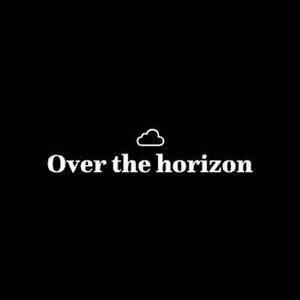 Over the Horizon