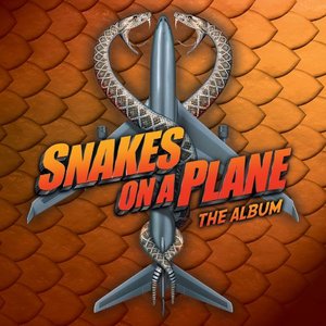 Snakes On a Plane: The Album (Original Motion Picture Soundtrack)