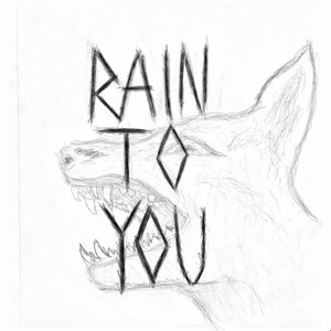 Rain To You