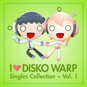 I Love Disko Warp Singles Collection, Vol. 1