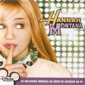 Hannah Montana: As melhores músicas da série de sucesso da TV