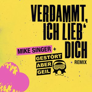 Verdammt ich lieb' dich (Gestört aber Geil Remix)