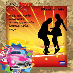 One Love Collection: 90 Cuban Hits (Salsa, Son, Rumba, Guaguancho, Descarga, Guaracha, Bachata, Timba, Songo)