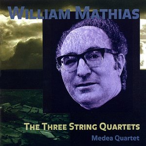 MATHIAS, W.: The 3 String Quartets