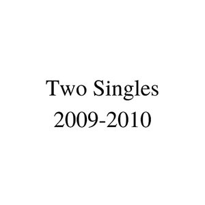 Two Singles 2009-2010