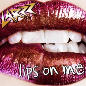 Lips On Me - Single