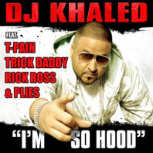 I'm So Hood (feat. T-Pain, Trick Daddy, Rick Ross & Plies) - Single