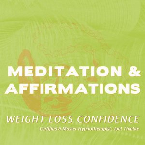 Weight Loss Confidence Affirmations and Meditations (Self-Hypnosis: Solfeggio Tones Positive Affirmations)