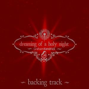 Dreaming Of A Holy Night - Backing Track