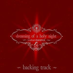 Dreaming Of A Holy Night - Backing Track