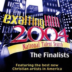 Exalting Him 2004 National Talent Search: The Finalists