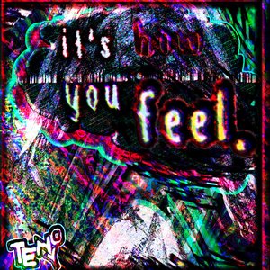 it's how you feel. EP