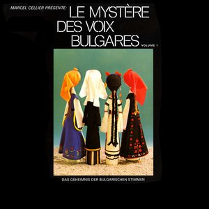 Le Mystère Des Voix Bulgares: Volume 1