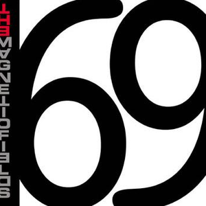 Magnetic Fields - 69 Love Songs - Zortam Music