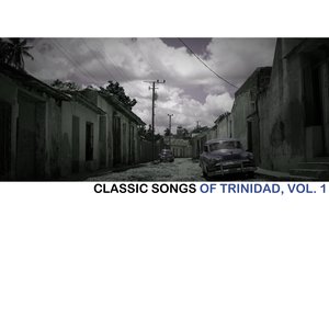 Classic Songs Of Trinidad, Vol. 1