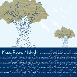 Music Round Midnight (A Musical Walk Through the Night)